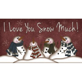 874ILY- I Love You Snow Much! Wood Sign 874ILY- I Love You Snow Much! Wood Sign