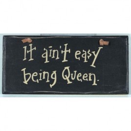 Primitive Wood Sign 1006cp It Ain't Easy Being Queen Primitive Wood Sign 1006cp It Ain't Easy Being Queen
