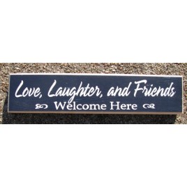 10150NL - Love, Laughter, and Friends Welcome Here wood block 10150NL - Love, Laughter, and Friends Welcome Here wood block