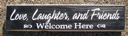 10150CL Love Laughter and Friends Welcome Here wood block 10150CL Love Laughter and Friends Welcome Here wood block