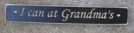 1021BLK I can at Grandma's engraved wood block 1021BLK I can at Grandma's engraved wood block