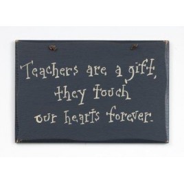 1039CP-Teachers are a Gift, they touch our hearts forever Primitive wood Sign 1039CP-Teachers are a Gift, they touch our hearts forever Primitive wood Sign