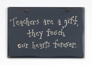 1039CP-Teachers are a Gift, they touch our hearts forever Primitive wood Sign 1039CP-Teachers are a Gift, they touch our hearts forever Primitive wood Sign