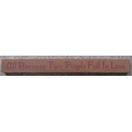 10515D-All Because Two People fell in love wood block 10515D-All Because Two People fell in love wood block