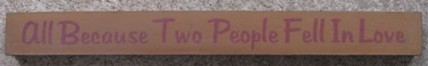 10515D-All Because Two People fell in love wood block 10515D-All Because Two People fell in love wood block