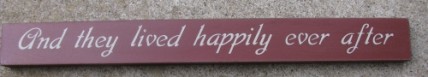 10515E-And They lived Happily ever After wood block 10515E-And They lived Happily ever After wood block