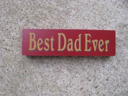Primitive Wood Block - 10610K - Best Dad Ever Primitive Wood Block - 10610K - Best Dad Ever