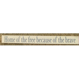 10966E-Home of the Free because of the Brave wood sign 10966E-Home of the Free because of the Brave wood sign