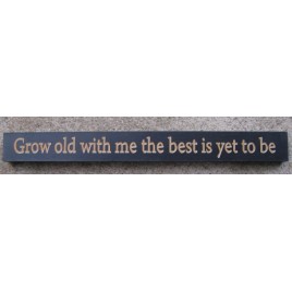 10983A - Grow Old with Me the Best is yet to be wood block 