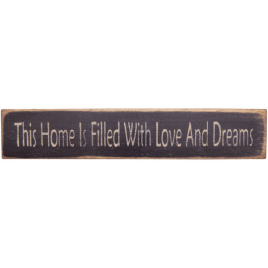 Primitive Wood Block This Home Is Filled With Love And Dreams  