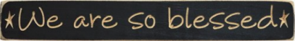 Primitive Engraved Wood Block We are So Blessed Primitive Engraved Wood Block We are So Blessed