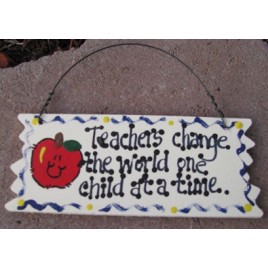 15018 - Teachers Change the world one child at a time wood sign