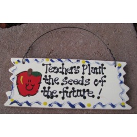 15024 - Teachers Plant the Seeds of the Future wood sign 15024 - Teachers Plant the Seeds of the Future wood sign