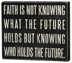 Primitive Wood Box Sign 15891 Faith is not Knowing what the future holds Primitive Wood Box Sign 15891 Faith is not Knowing what the future holds