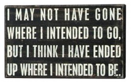 Primitive Wood Box Sign 17046 I May Not Have Gone 