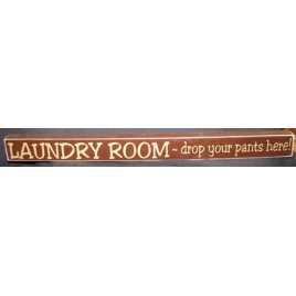 Primitive Wood Block PBWC40R-Laundry Room Drop Your Pants here 