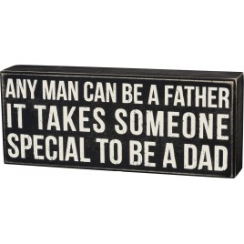 Primitive Wood Box Sign - 18896 Any man can be a father Primitive Wood Box Sign - 18896 Any man can be a father