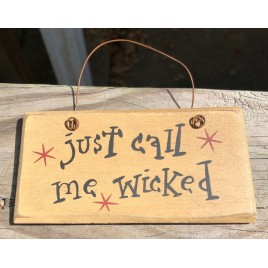 2001JCMW - Just Call me wicked wood sign 2001JCMW - Just Call me wicked wood sign