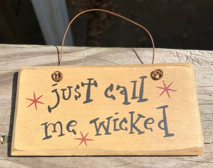 2001JCMW - Just Call me wicked wood sign 2001JCMW - Just Call me wicked wood sign
