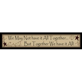 221WMNH- We may not have it all together...But together we have it All Wood Block 221WMNH- We may not have it all together...But together we have it All Wood Block
