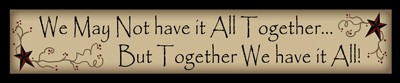 221WMNH- We may not have it all together...But together we have it All Wood Block 221WMNH- We may not have it all together...But together we have it All Wood Block