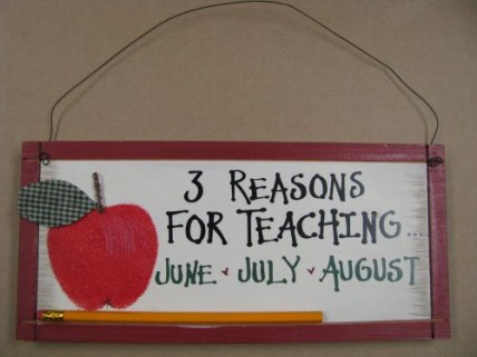 24691 - 3 Reasons to Teach June July August wood sign 24691 - 3 Reasons to Teach June July August wood sign