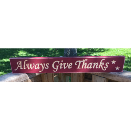 Primitive Engraved Wood Sign  Always Give Thanks