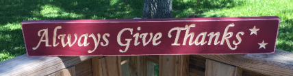 Primitive Engraved Wood Sign  Always Give Thanks