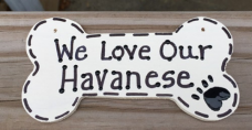 Wood Dog Bone 292083 I Love My Havanese or We Love Our Havanese Wood Dog Bone 292083 I Love My Havanese or We Love Our Havanese
