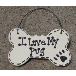 Wood Dog Bone 29-2083PUG  I Love My Pug or We Love Our Pug