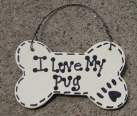 Wood Dog Bone 29-2083PUG  I Love My Pug or We Love Our Pug