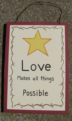 305 -Love Makes all things Possible wood sign 305 -Love Makes all things Possible wood sign