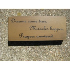 31427DTC-Dreams Come True, Miracles Happen, Prayers answered wood block 31427DTC-Dreams Come True, Miracles Happen, Prayers answered wood block