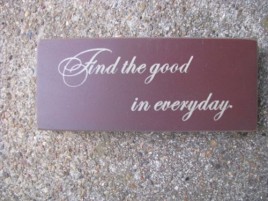 31430F - Find the Good in Everyday wood block 