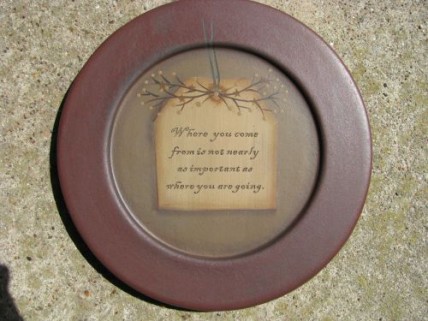 31571C - Where you came from is not nearly as important as where you are going wood plate 31571C - Where you came from is not nearly as important as where you are going wood plate