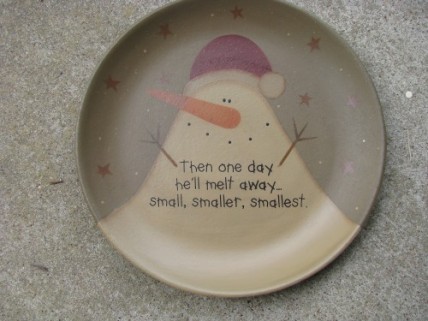 31818M - Then one day he'll will melt away...small,smaller,smallest wood plate 