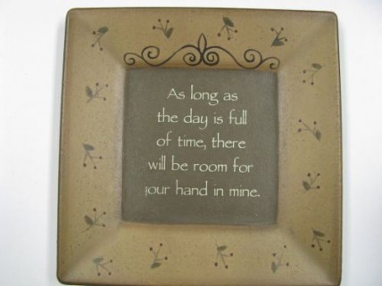 Wood Star Plate 32109A - As Long as the Day is full of time, there will be room for your hand in mine Wood Star Plate 32109A - As Long as the Day is full of time, there will be room for your hand in mine