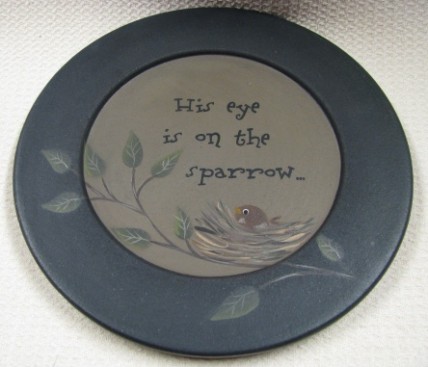 Primitive Wood Plate 32142S - His Eye is on the Sparrow Primitive Wood Plate 32142S - His Eye is on the Sparrow