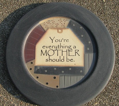 32176M You're Everything a Mother Should Be Wood Plate 32176M You're Everything a Mother Should Be Wood Plate