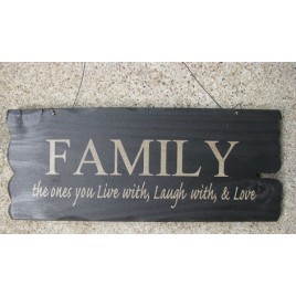 32300FB- Family the ones you live with, laugh with, and love wood sign 