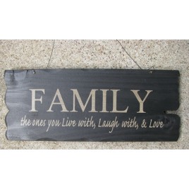 32300FB- Family the ones you live with, laugh with, and love wood sign 32300FB- Family the ones you live with, laugh with, and love wood sign