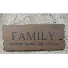 32300FG- Family the ones you live with, laugh with, and love wood sign 