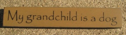 32315GG - My Grandchild is a Dog MINI wood block