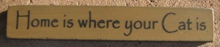 Primitie Wood Block 32316HG - Home is Where Your Cat Is Primitie Wood Block 32316HG - Home is Where Your Cat Is
