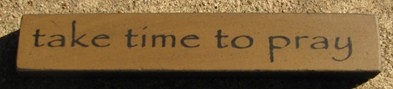 32317TG - Take Time To Pray mini wood block 