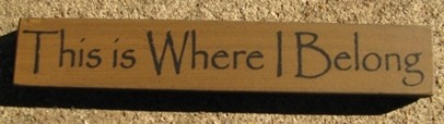 Primitive Wood Block 32318BG-This is Where I Belong Primitive Wood Block 32318BG-This is Where I Belong