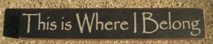 Primitive Wood Block 32318BB-This is Where I Belong Primitive Wood Block 32318BB-This is Where I Belong