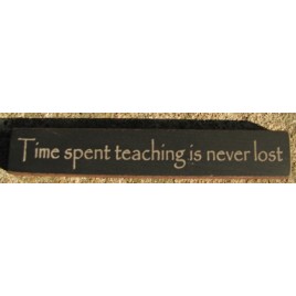 32322TB-Time Spent Teaching is never lost 32322TB-Time Spent Teaching is never lost