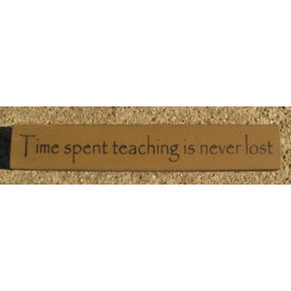 32322TG-Time Spent Teaching is never lost 32322TG-Time Spent Teaching is never lost