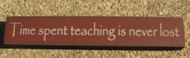 32322TM-Time Spent Teaching is never lost 
